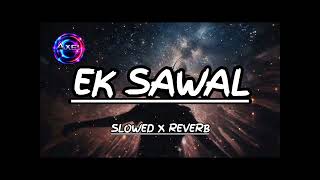 Sheshy nu kita ek sawal  Harnuv Brar  Slowed And Reverb  lofi song [upl. by Alard]