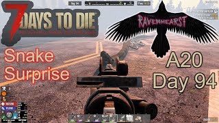 7 Days To Die A20  Day94  Ravenhearst insane difficulty  Snake Surprise [upl. by Haonam]