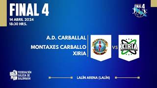 FINAL 4 AD CARBALLAL vs MONTAXES CARBALLO XIRIA [upl. by Trocki978]