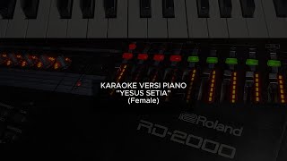 KARAOKE PIANO VERSION  YESUS SETIA FEMALE [upl. by Ravo]