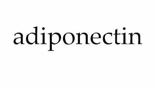 How to Pronounce adiponectin [upl. by Ahsinirt]