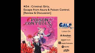 GALP 134 Criminal Girls Escape from Asura amp Poison Control Review amp Discussion [upl. by Aleece]