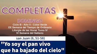 COMPLETAS Domingo 18 de Agosto de 2024 XX Ordinario Salterio IV [upl. by Llennehc]