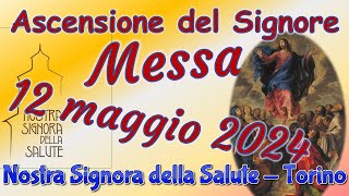 Messa 12 maggio 2024 Ascensione del Signore [upl. by Pollard121]