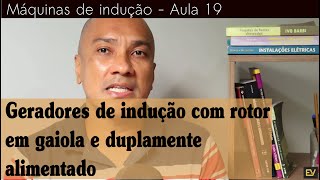 Máq de Indução A19  Gerador de indução GIG e GIDA [upl. by Milinda]