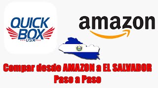 📦 Comprar desde Amazon hacia El Salvador con QuickBox SV Paso a Paso [upl. by Moody]