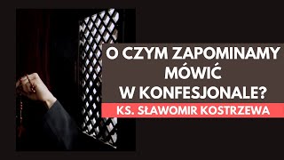 O czym zapominamy mówić w konfesjonale  ks Sławomir Kostrzewa polskie napisy [upl. by Acinok]