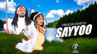 URGESA ESHETU Urji Oromo Music SAYYOO Ft Waadaa Diroo [upl. by Noiro]