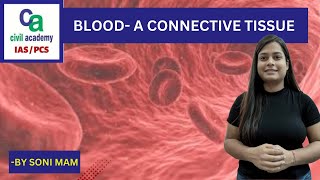 BLOOD  General Science Civil academy  IASPCS  Soni mam  upsc iaspcs generalscience blood [upl. by Zeke]