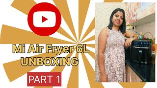 Xiaomi Mi Air Fryer 6L Part 1 Unboxing  MI  Airfryer newlaunch xiaomi [upl. by Retrak]