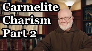 The Carmelite Charism Part 2 by Fr Daniel Mary of Jesus Crucified MCarm [upl. by Dj]