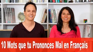 10 Mots que Tu Prononces Mal en Français [upl. by Einoj]