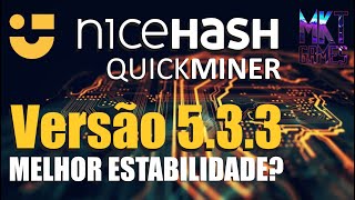 â› ATUALIZAÃ‡ÃƒO 533 NICEHASH QUICKMINER  MELHOROU A ESTABILIDADE [upl. by Ful688]