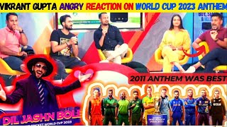 World cup 2023 anthem  Dil jashn bole  Vikrant gupta Reaction  icc anthem 2023  Indian media [upl. by Dickens]