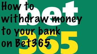 How to withdraw money to your bank account on Bet365 [upl. by Noiraa]