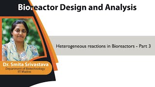 mod06lec26  Heterogeneous reactions in Bioreactors  Part 3 [upl. by Hammad918]