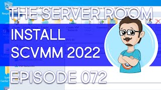 Install System Center Virtual Machine Manager 2022 SCVMM – The Server Room 072 [upl. by Sirad]