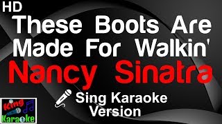 🎤 Nancy Sinatra  These Boots Are Made For Walkin Karaoke Version [upl. by Lorola]