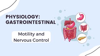 Gastrointestinal Physiology  Motility and Nervous Control [upl. by Noreh]