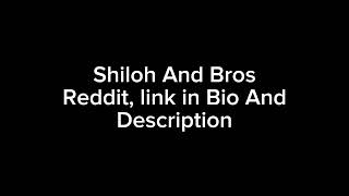 Shiloh amp Bros Reddit made by me [upl. by Anamuj126]