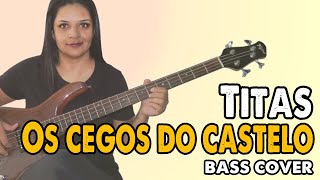 BASS COVER Os Cegos do Castelo  Titãs [upl. by Assiluy]