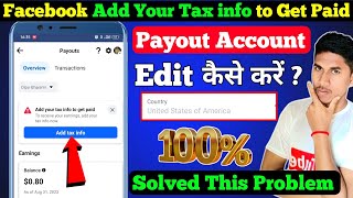 Part1 Add Your Tax info to Get Paid Facebook  How to Edit Payout Account Facebook Facebook Payout [upl. by Yluj730]