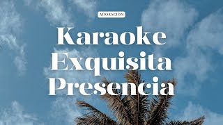 KARAOKE  EXQUISITA PRESENCIA [upl. by Lizzy]