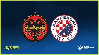 2024 NPLMVIC Round 19 Dandenong Thunder FC v Dandenong City SC [upl. by Ticknor]