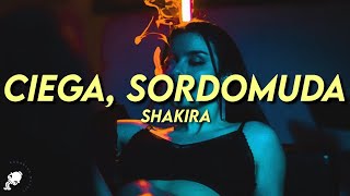 Shakira  Ciega Sordomuda LetraLyrics [upl. by Inavoj859]