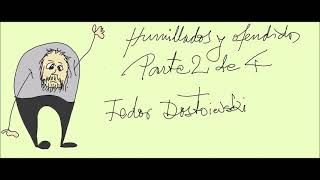 Humillados y ofendidos Parte 2 de 4 Fedor Dostoivski Audiolibro en español latino [upl. by Namron]