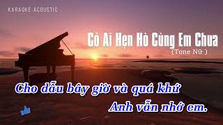 Karaoke Tone Nữ Có Ai Hẹn Hò Cùng Em Chưa  Quân AP Beat Piano  BEAT DỄ HÁT [upl. by Asiralc]