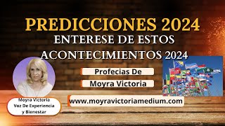 PREDICCIONES ENTERESE DE MAS ACONTECIMIENTOS2024Profecias De Moyra Victoria [upl. by Ahsikit]