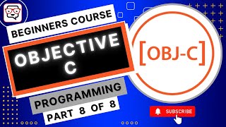 🔴 Objective C Programming • Learn Objective C • Obj C Programming for Beginners • Pt 8 [upl. by Crofoot]