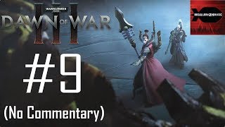 WH40K Dawn of War 3 Campaign Playthrough Part 9 The Seer The Trickster amp The Brute No Commentary [upl. by Ybrek709]