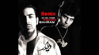 Bahram amp Pishro  Ma Ba Hamim REMIX [upl. by Jaenicke]