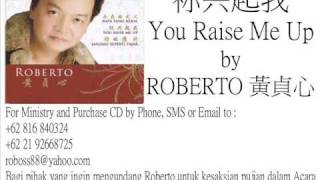 ROBERTO 黃貞心  You Raise Me Up 祢兴起我 Chinese [upl. by Barlow470]