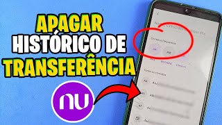 Como Apagar Histórico de Transferência Nubank da Forma Correta [upl. by Darryn920]