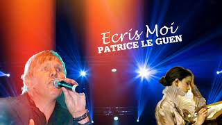 Patrice LE GUEN  ECRIS MOI [upl. by Starla]