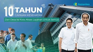 10 Tahun Capaian Kesehatan  Dari Desa ke Kota Akses Layanan Untuk Semua [upl. by Cati]