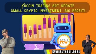 KuCoin trading bot update small crypto investment big profit [upl. by Kaczer613]