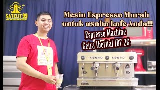 Mesin Espresso Murah untuk usaha kafe Anda Getra Iberital IB72G Espresso Machine [upl. by Liew]