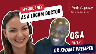 Life as a locum doctor  QampA with Dr Kwame Prempeh [upl. by Adalard]