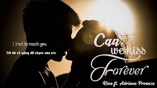 Kina  Can We Kiss Forever feat Adriana Proenza  Lyrics Vietsub [upl. by Icak]