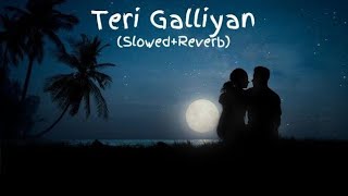 Galliyan Slowed  Reverb Ankit Tiwari  Bollywood hindi lofi song lofi [upl. by Aiekan873]