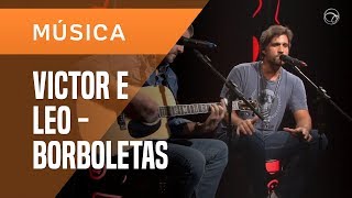 VICTOR E LEO  BORBOLETAS ACÚSTICO  AO VIVO NO UOL [upl. by Whitman]