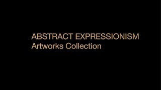 Abstract Expressionism  Artworks Collection  HD 720 [upl. by Sacken]