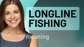 Understanding Longline Fishing A Deep Dive [upl. by Gnort655]