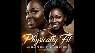 MR OBLK x Exen x Sammie Bwouy  Physically Fit BMC Artists [upl. by Laney]