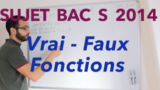 Sujet BAC S 2014  VraiFaux  Fonctions [upl. by Eniahpets]