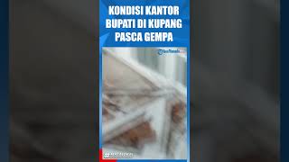 KONDISI KANTOR BUPATI KUPANG RUSAK PASCA GEMPA [upl. by Atiuqram45]